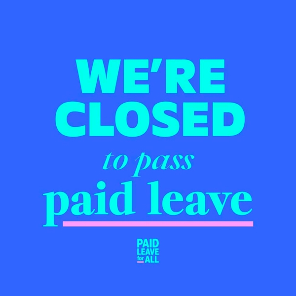 More than 70 lifestyle brands have partnered with the Paid Leave For All campaign and are "closing their doors" today in order to promote paid family and medical leave.